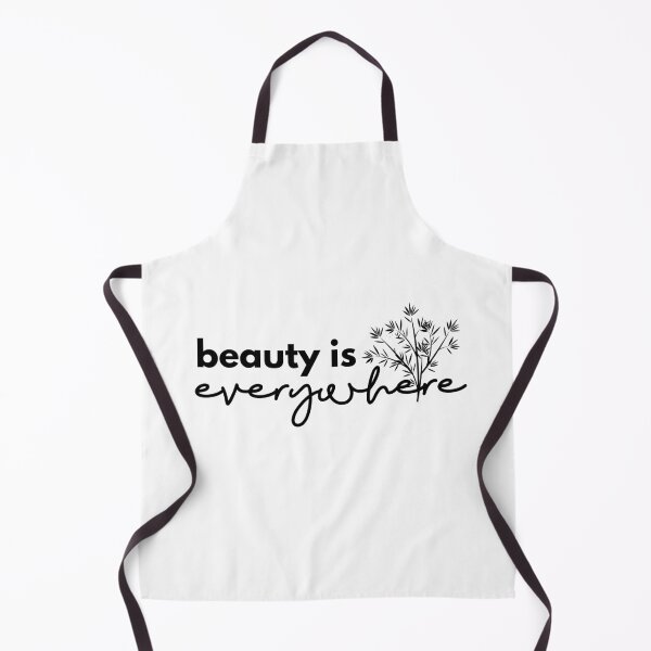 Beauty is Everywhere - Black Apron