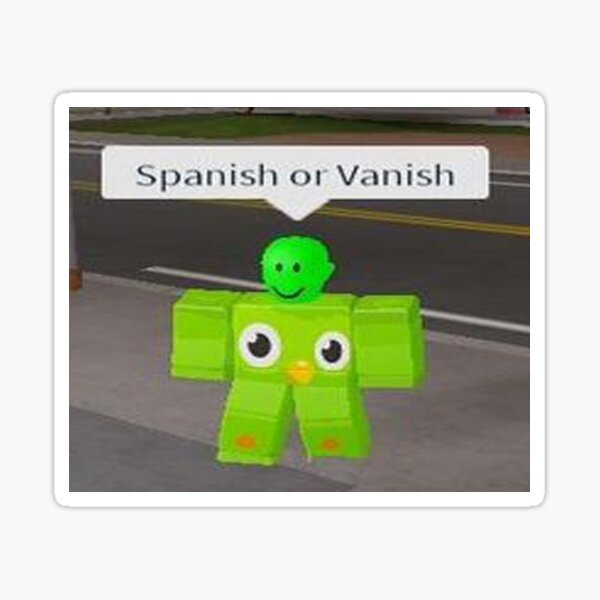 Spanish Or Vanish Sticker By Gollyg44 Redbubble - roblox spanish or vanish