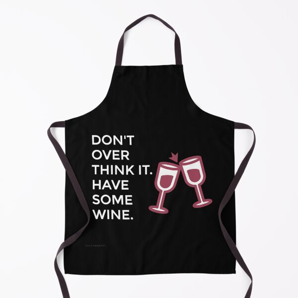 Item preview, Don't Over Think It, Have Some Wine designed and sold by Ogrelink.