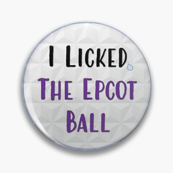 Item preview, I Licked the Epcot Ball designed and sold by FakeDisneyFacts.