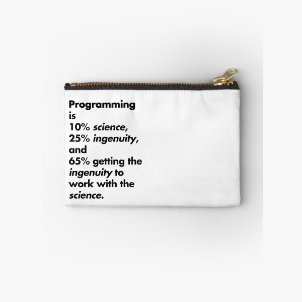 Aperçu de l'œuvre La programmation, c'est 10 % de science, 25 % d'ingéniosité et 65 % de mise en œuvre de l'ingéniosité avec la science. créée et vendue par Cyndy K..