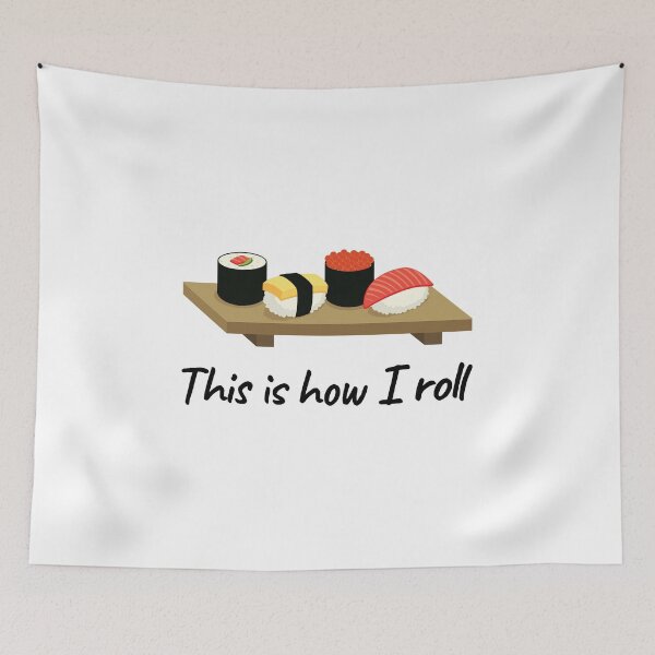 Item preview, This is How I Roll Sushi Rolls designed and sold by EstelleStar.