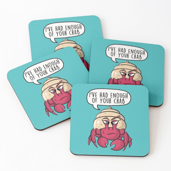 Item preview, I've Had Enough of Your Crab - Crab Funny Cartoon Pun designed and sold by LEFDDesigns.