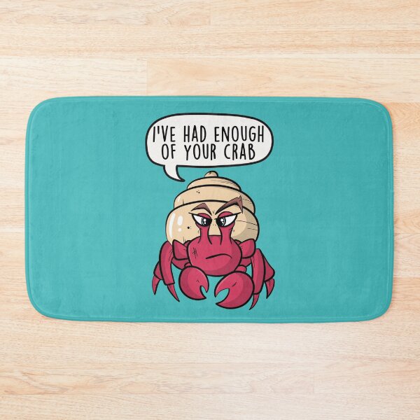 Item preview, I've Had Enough of Your Crab - Crab Funny Cartoon Pun designed and sold by LEFDDesigns.
