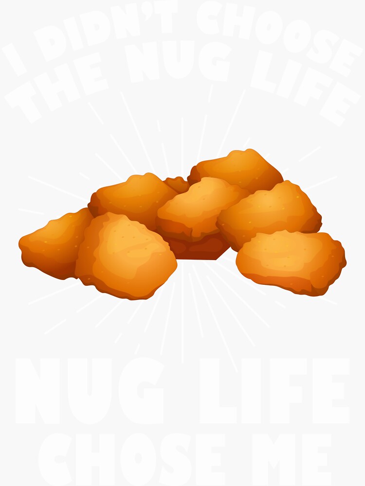 Funny Nugget Nug Life Chicken Nugget Design Sticker For Sale By Lisbob Redbubble