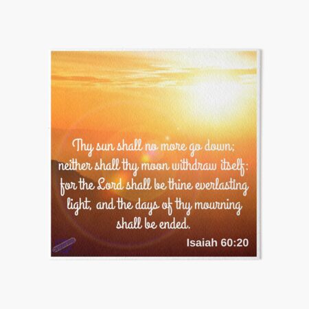 Isaiah 60:20 Art Board Print