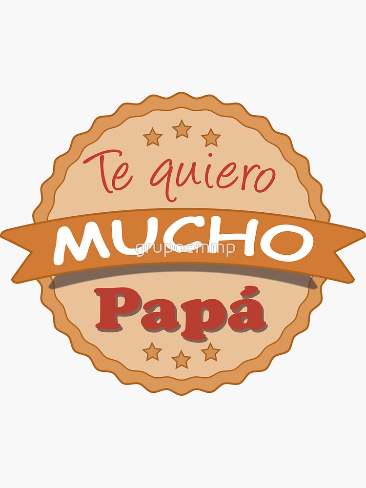 Pegatina «Te quiero mucho papá 1» de grupoemmp | Redbubble