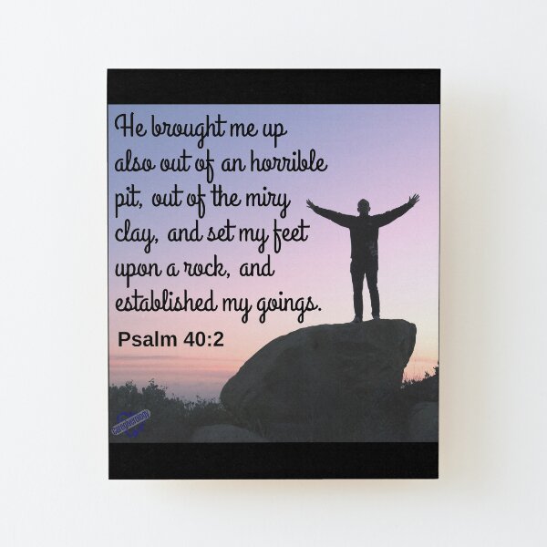 Psalm 40:2 Wood Mounted Print