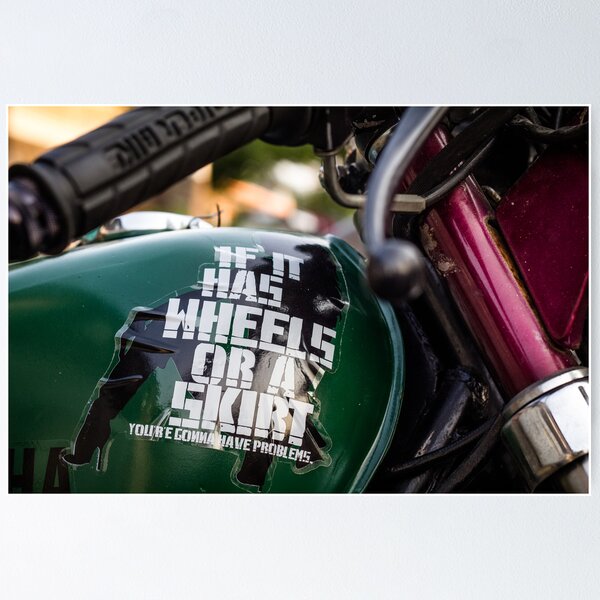 'If It Has Wheels Or A Skirt' Poster