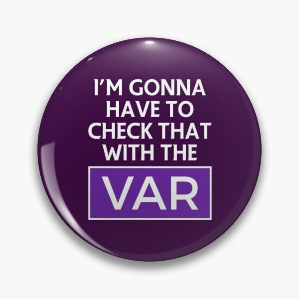 Item preview, I'm Gonna Have To Check That With The VAR White designed and sold by supermanc.