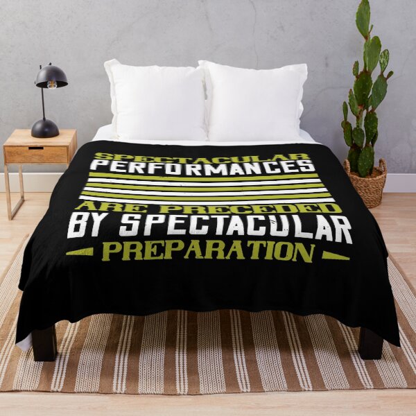Item preview, Spectacular Performances Are Preceded By Spectacular Preparation designed and sold by GoodVibeDesign.