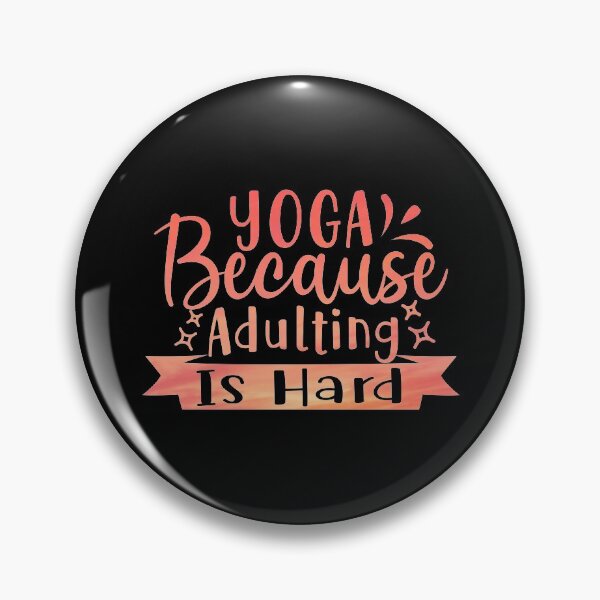 Item preview, Yoga because adulting is hard designed and sold by mdnrsakib.