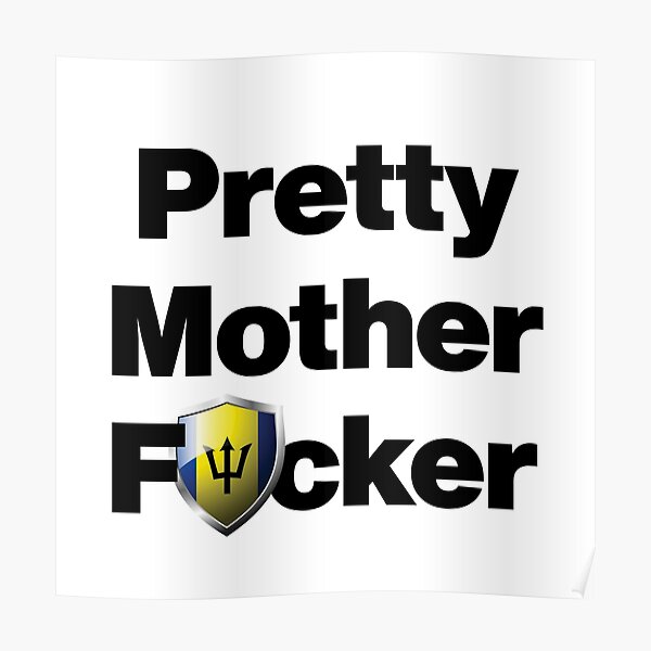 I am a Pretty Mother Focker from Barbados Poster