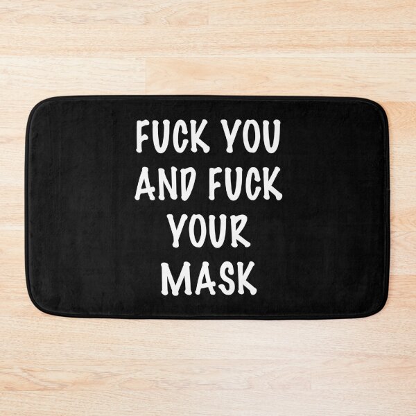 Item preview, FUCK YOU AND FUCK YOUR MASK designed and sold by Kathrine2302.