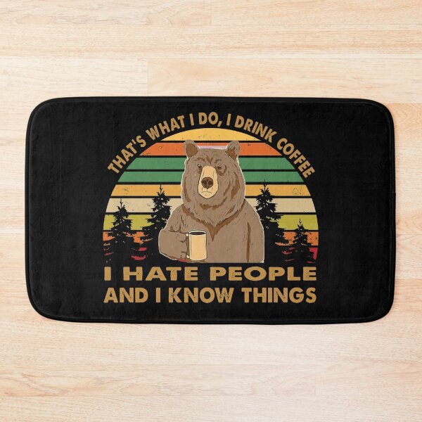 Item preview, That's what i do i drink coffee i hate people and i know things vintage bear designed and sold by Kathrine2302.