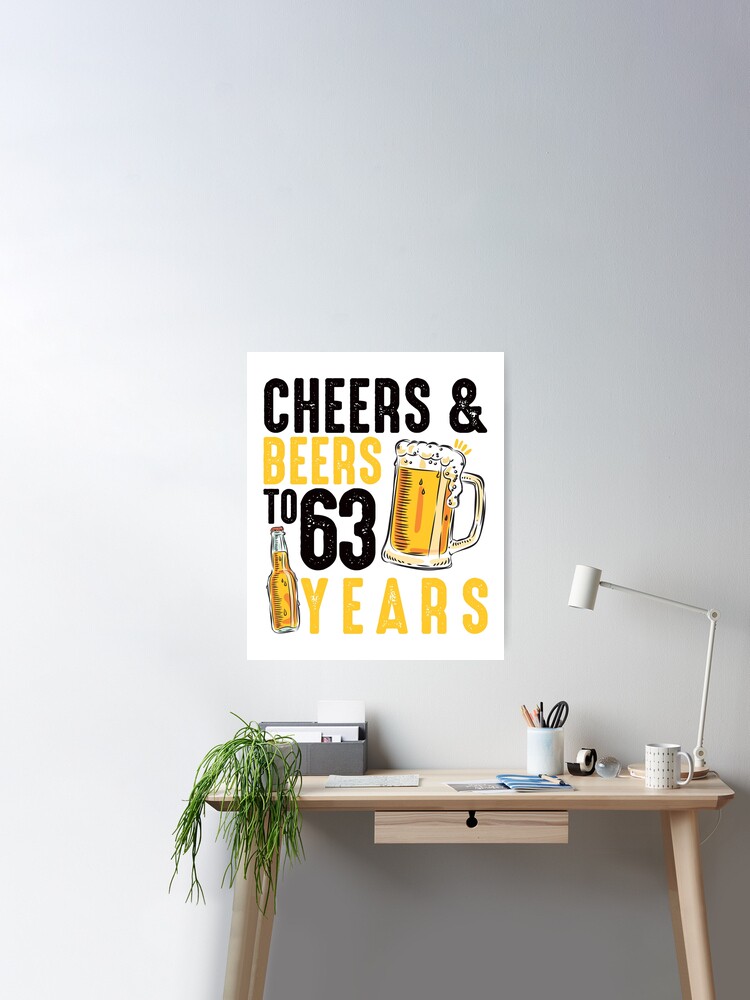 63rd Birthday Gifts Drinking Shirt for Men or Women - Cheers and Beers Art  Board Print for Sale by orangepieces