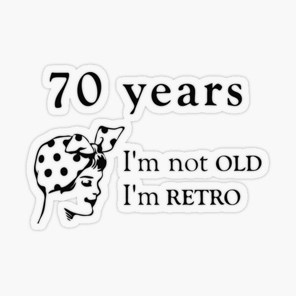 Being Twenty In the '70s Was Much More Fun Than Being Seventy In The '20s -  Funny Boomer Design" Sticker for Sale by RKasper | Redbubble