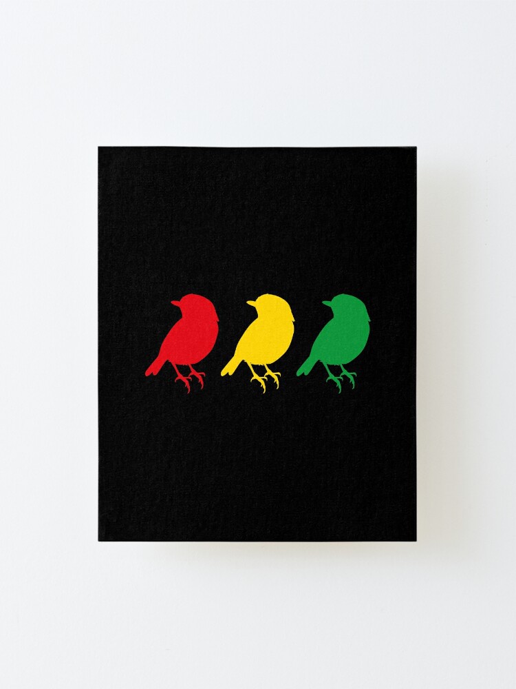 3 Little Birds Three Birds Rasta Colors Bob Song Mounted Print By Mgoo Redbubble