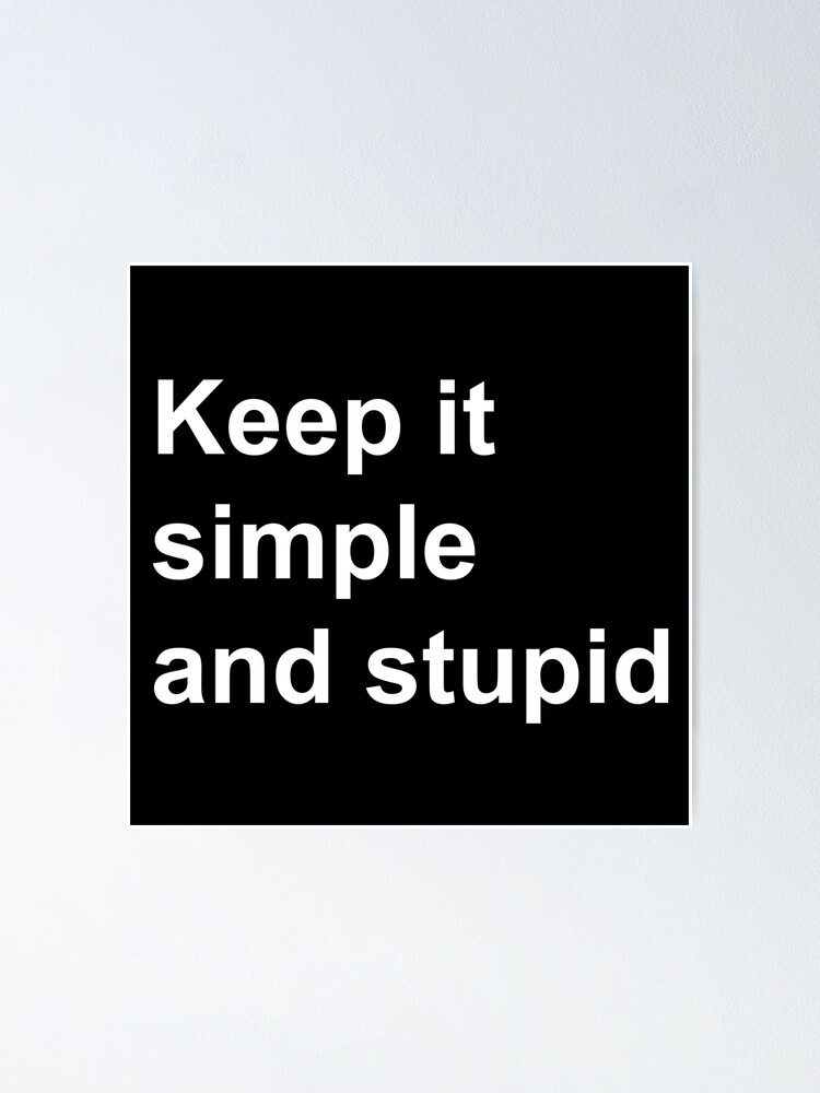 Kiss Keep It Simple And Stupid