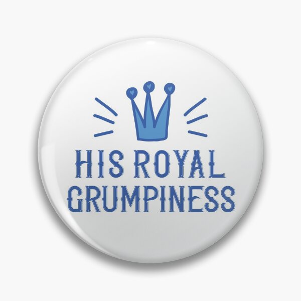 Item preview, His ROYAL GRUMPINESS designed and sold by jazzydevil.