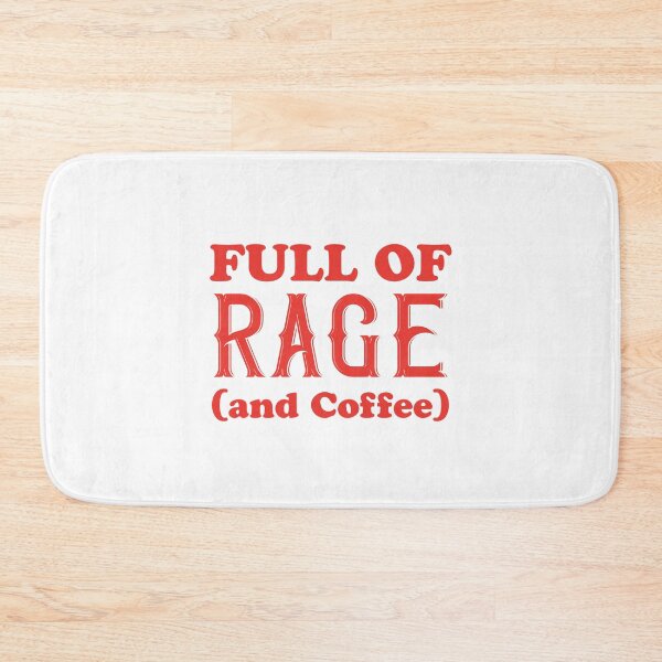 Item preview, FULL OF RAGE (and Coffee) designed and sold by jazzydevil.