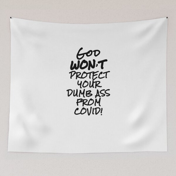 Item preview, God wont protect your dumb ass from Covid Ex JW designed and sold by ExJWMerchandise.