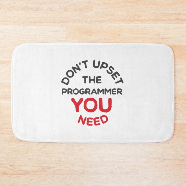 Item preview, Don't UPSET the Programmer YOU NEED designed and sold by jazzydevil.