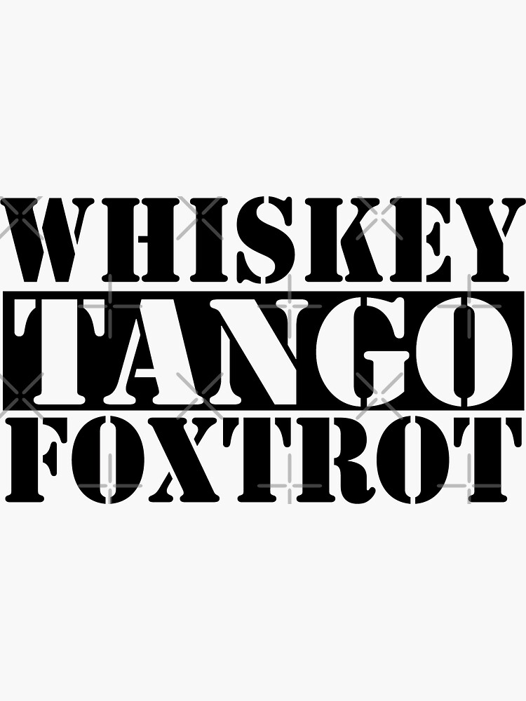 Whiskey Tango Foxtrot Sticker for Sale by Ricaso