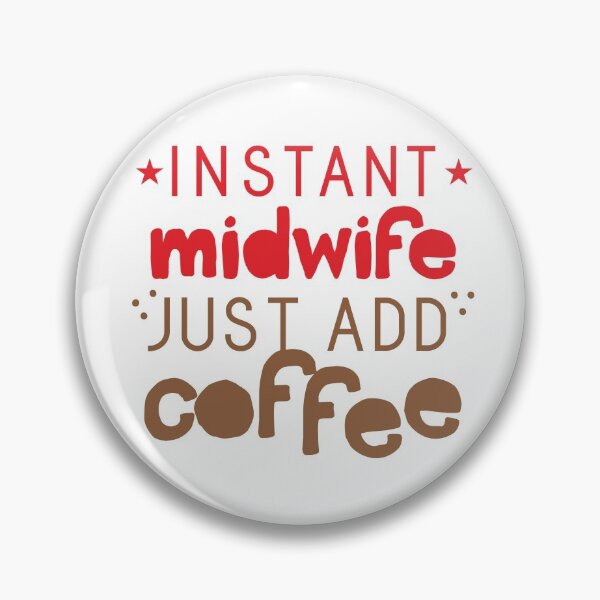 Item preview, Instant MIDWIFE just ADD COFFEE designed and sold by jazzydevil.