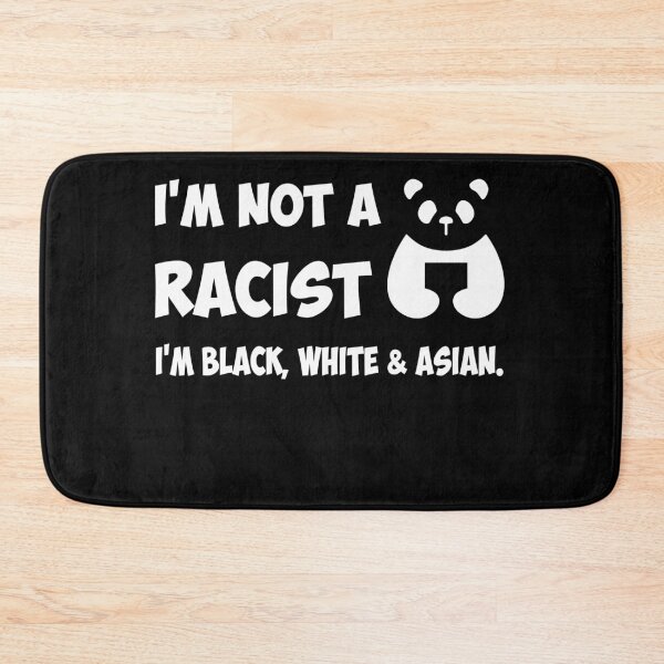 Item preview, I'm Not a Racist I'm Black, White & Asian designed and sold by dptuts.
