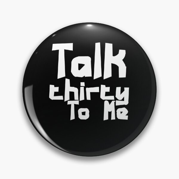 Item preview, Talk 30 To Me  designed and sold by Akmloza.