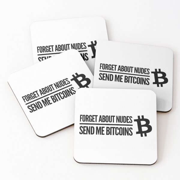 Item preview, Forget about nudes, send me Bitcoins designed and sold by Bouzdesigns.