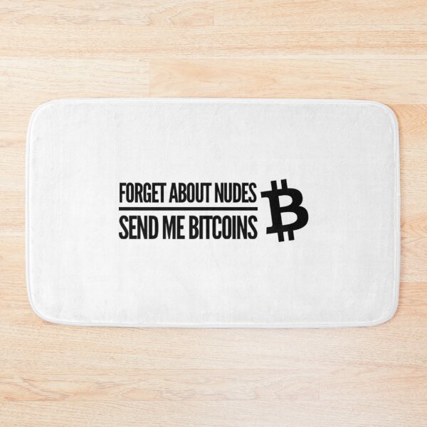 Item preview, Forget about nudes, send me Bitcoins designed and sold by Bouzdesigns.