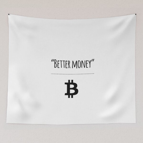 Item preview, ''Better money'' (Bitcoin) designed and sold by Bouzdesigns.