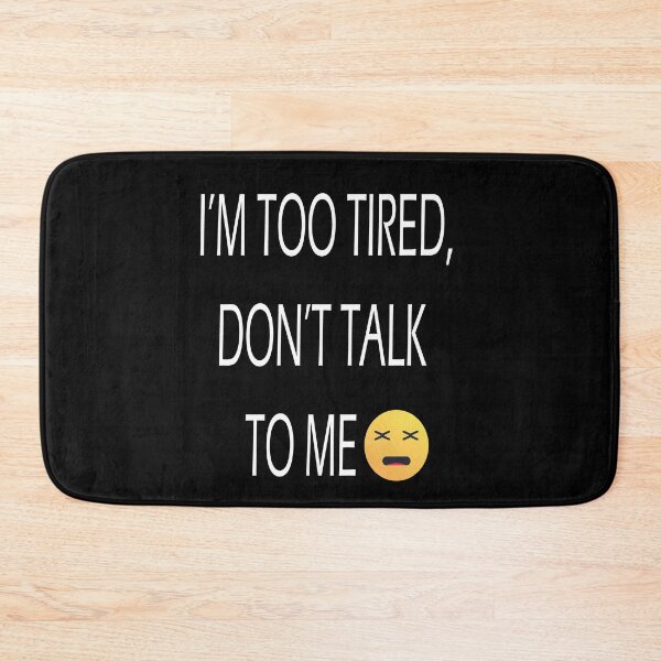 Item preview,  I'm Too Tired Don't Talk To Me t-Shirt designed and sold by Didou  Design.