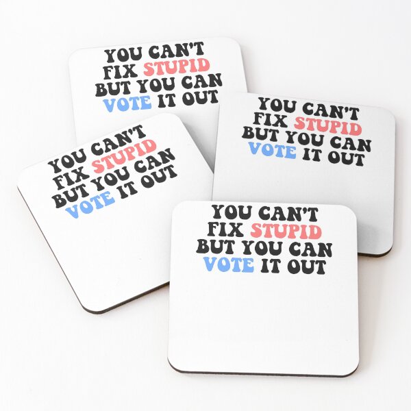 Item preview, You can't fix stupid but you can vote it out designed and sold by House Sparrow.