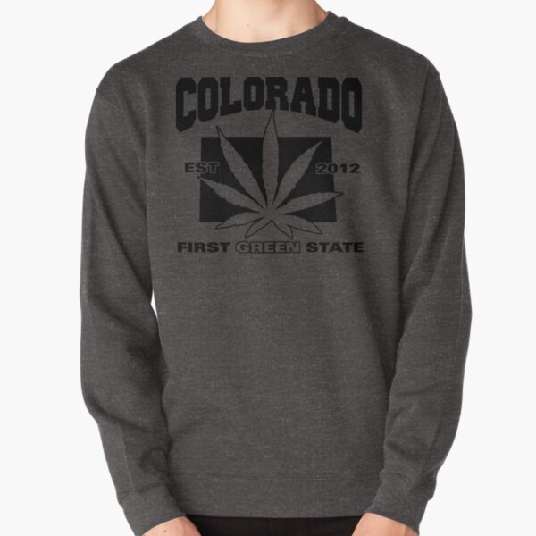 Colorado Marijuana Cannabis Weed T-Shirt Pullover Sweatshirt