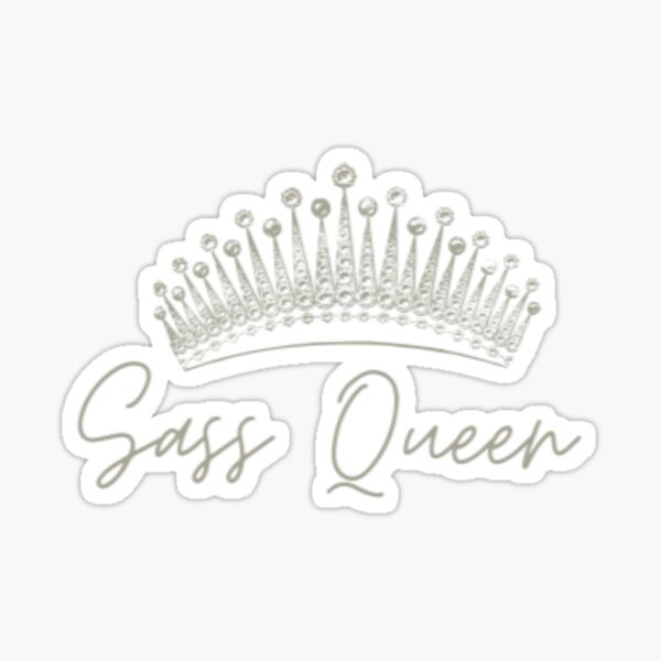 "Sass Queen Queen of Sass Silver and Black" Sticker for Sale by