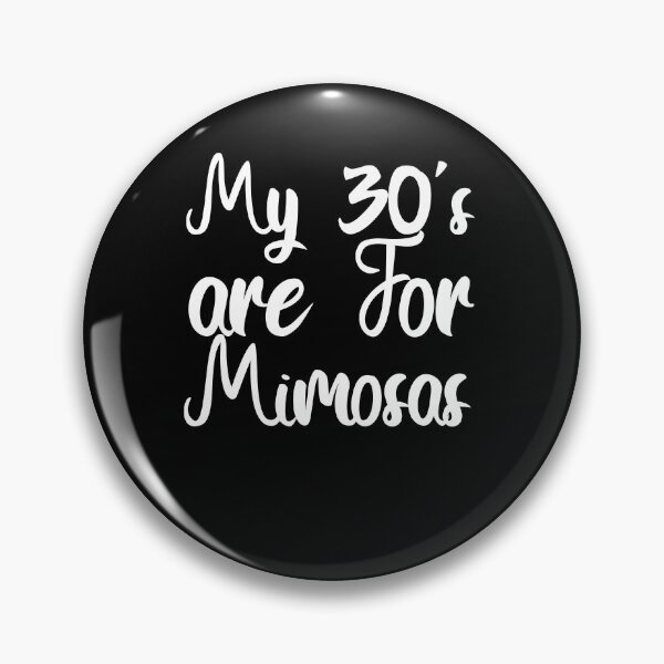 Item preview, My 30's Are For Mimosas Dirty Thirty Birthday  designed and sold by Akmloza.
