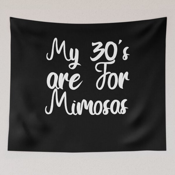 Item preview, My 30's Are For Mimosas Dirty Thirty Birthday  designed and sold by Akmloza.