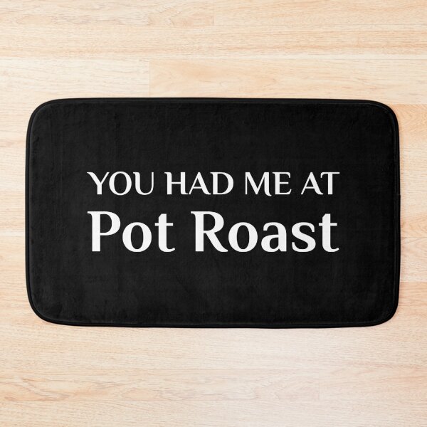 Item preview, Had Me At Pot Roast Funny American Food designed and sold by Creekman Designs.