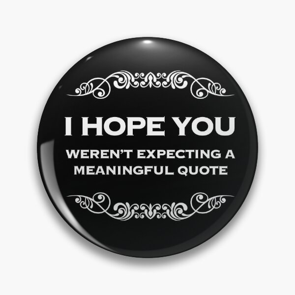 Item preview, Funny I hope you weren’t expecting a meaningful quote prank shirt designed and sold by The-Tipsy-Gypsy.