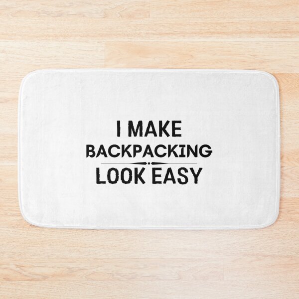Item preview, I Make Backpacking Look Easy designed and sold by DanielPOD.