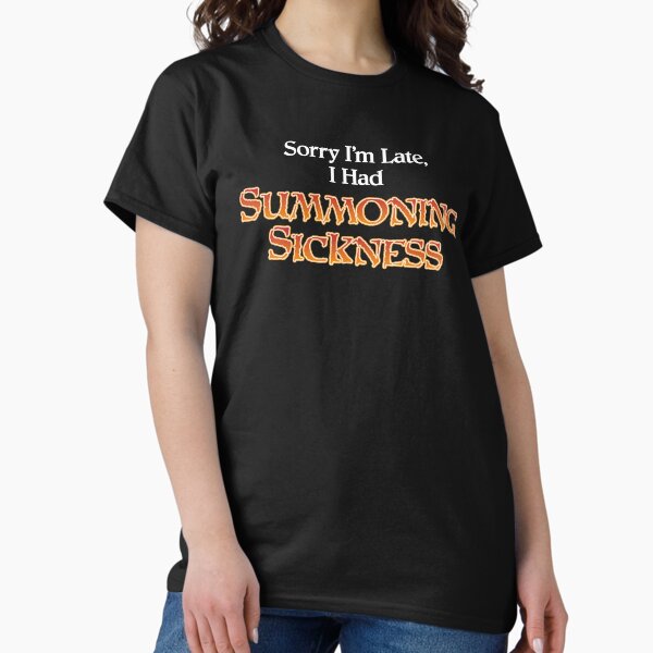 Item preview, Sorry I'm Late, I Had Summoning Sickness Funny Magic designed and sold by gorillamerch.