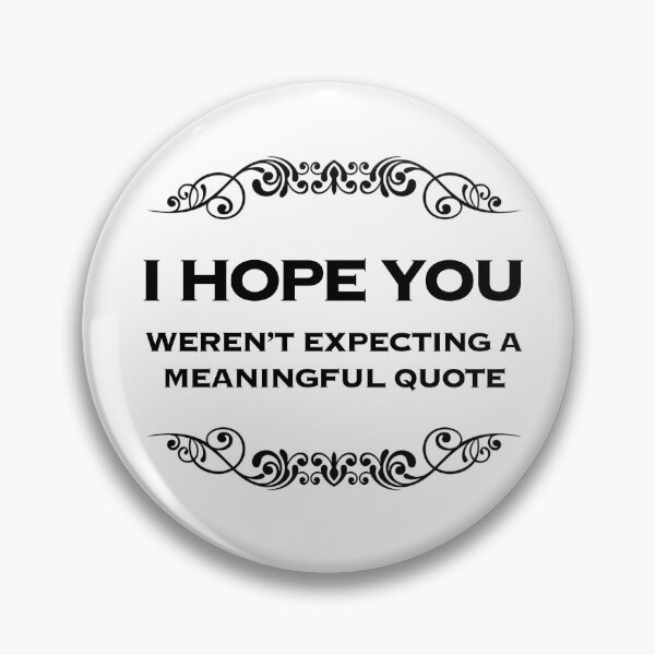 Item preview, Funny I hope you weren’t expecting a meaningful quote designed and sold by The-Tipsy-Gypsy.