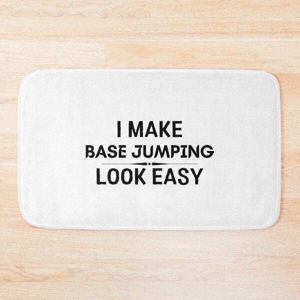 Item preview, I Make Base Jumping Look Easy designed and sold by DanielPOD.