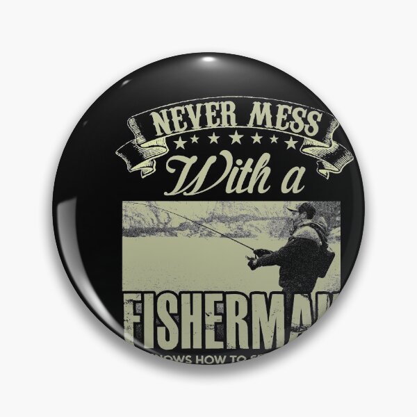 Item preview, Never mess with a fisherman, he knows how to set the hook - Funny fisherman Gift designed and sold by Teenation9.