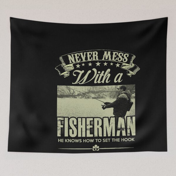 Item preview, Never mess with a fisherman, he knows how to set the hook - Funny fisherman Gift designed and sold by Teenation9.
