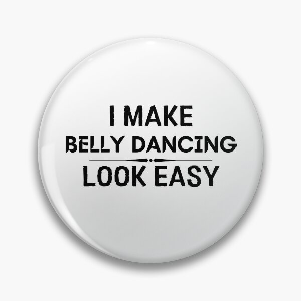 Item preview, I Make Belly Dancing Look Easy designed and sold by DanielPOD.