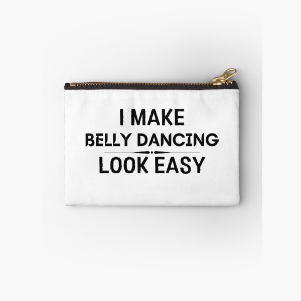 Item preview, I Make Belly Dancing Look Easy designed and sold by DanielPOD.